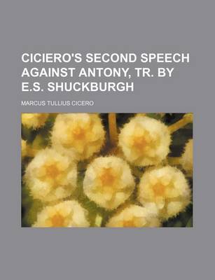 Book cover for Ciciero's Second Speech Against Antony, Tr. by E.S. Shuckburgh