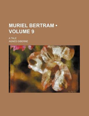 Book cover for Muriel Bertram (Volume 9); A Tale