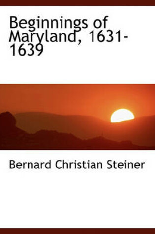 Cover of Beginnings of Maryland, 1631-1639