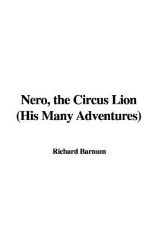 Cover of Nero, the Circus Lion (His Many Adventures)