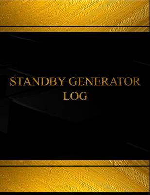 Book cover for Standby Generator Log (Log Book, Journal - 125 pgs, 8.5 X 11 inches)