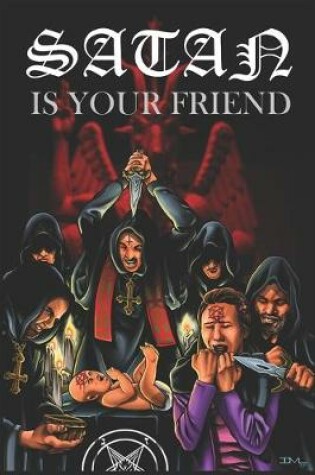 Cover of Satan is Your Friend