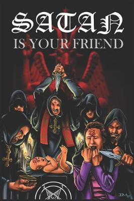 Book cover for Satan is Your Friend