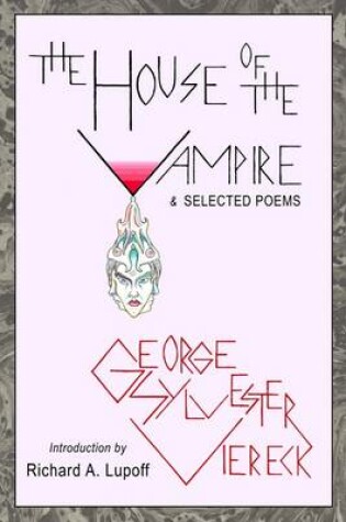 Cover of The House of the Vampire & Selected Poems