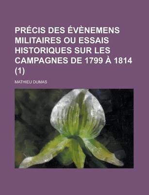 Book cover for Precis Des Evenemens Militaires Ou Essais Historiques Sur Les Campagnes de 1799 a 1814 (1)