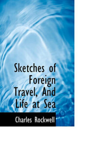 Cover of Sketches of Foreign Travel, and Life at Sea