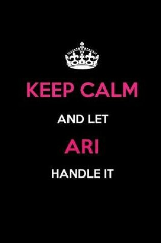 Cover of Keep Calm and Let Ari Handle It