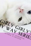 Book cover for Girly Girly's My Way Series