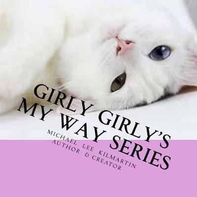 Book cover for Girly Girly's My Way Series