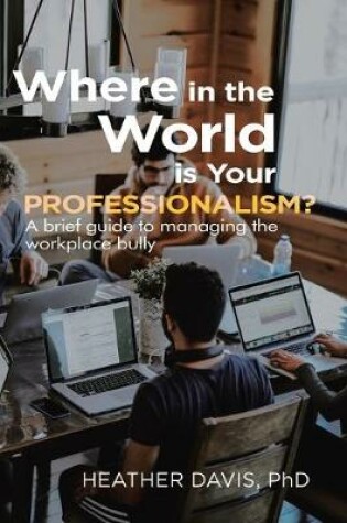 Cover of Where in the World is Your Professionalism?