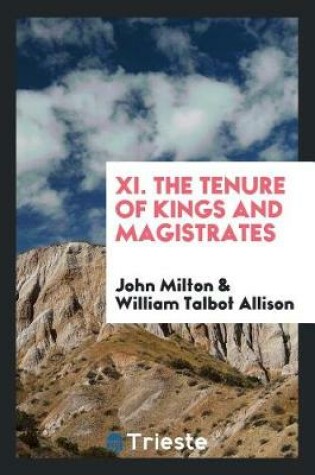 Cover of XI. the Tenure of Kings and Magistrates