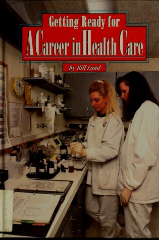 Cover of Getting Ready for a Career in Health Care