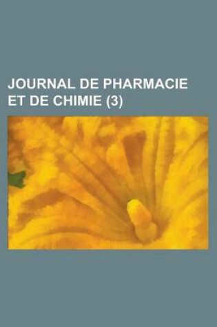 Cover of Journal de Pharmacie Et de Chimie (3 )