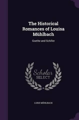 Cover of The Historical Romances of Louisa M�hlbach