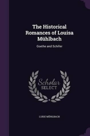 Cover of The Historical Romances of Louisa Mühlbach