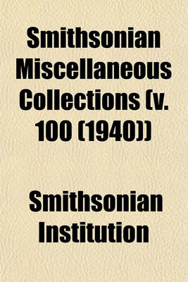 Book cover for Smithsonian Miscellaneous Collections (V. 100 (1940))