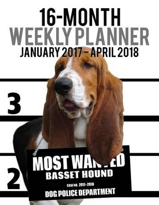 Cover of 2017-2018 Weekly Planner - Most Wanted Basset Hound