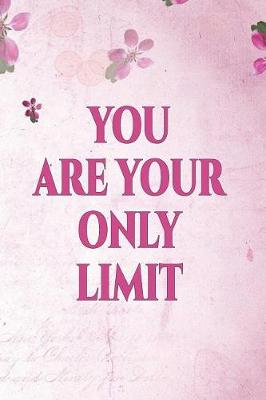 Book cover for You Are Your Only Limit