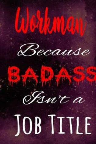 Cover of Workman Because Badass Isn't a Job Title