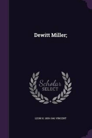 Cover of DeWitt Miller;