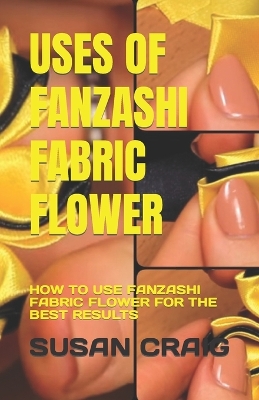 Book cover for Uses of Fanzashi Fabric Flower