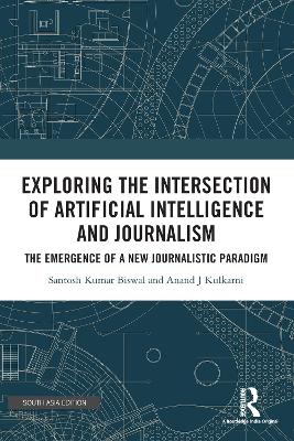 Book cover for Exploring the Intersection of Artificial Intelligence and Journalism