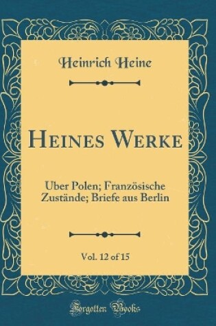 Cover of Heines Werke, Vol. 12 of 15