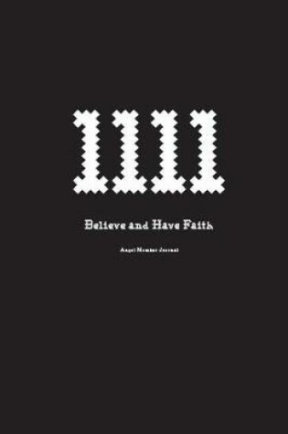 Cover of 1111 Believe and Have Faith Angel Number Journal