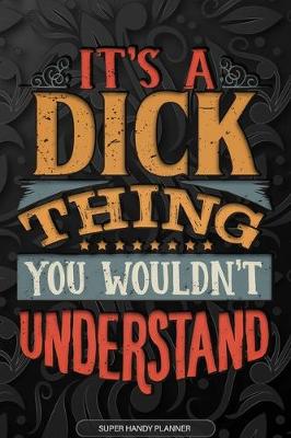 Book cover for It's A Dick Thing You Wouldn't Understand