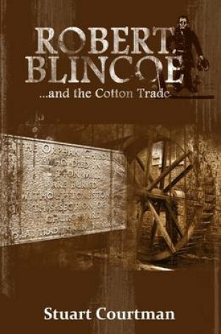 Cover of Robert Blincoe and the Cotton Trade
