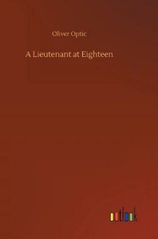 Cover of A Lieutenant at Eighteen