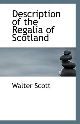 Book cover for Description of the Regalia of Scotland