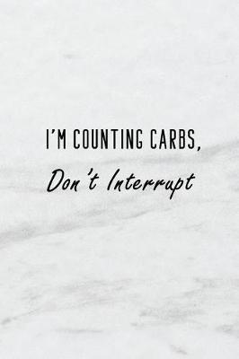 Book cover for I'm Counting Carbs, Don't Interrupt