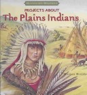 Cover of Projects about the Plains Indians