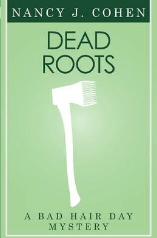 Cover of Dead Roots (Bad Hair Day Mystery 7)