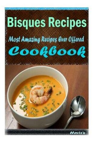Cover of Bisques Recipes