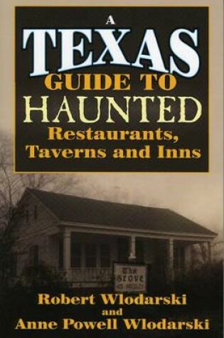 Cover of Texas Guide to Haunted Restaurants, Taverns, and Inns