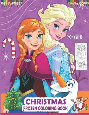 Book cover for Christmas Frozen Coloring Book For Girls