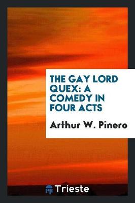 Book cover for The Gay Lord Quex