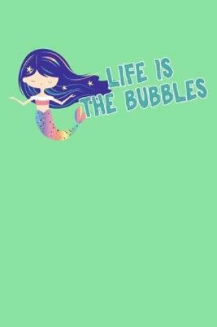 Cover of Life Is The Bubbles