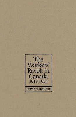 Book cover for The Workers' Revolt in Canada, 1917-1925