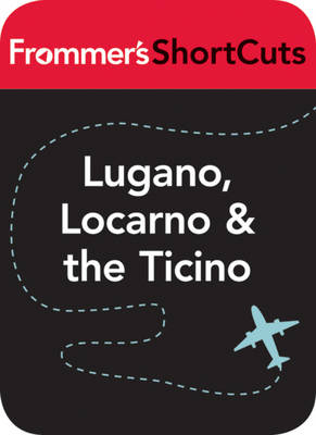 Cover of Lugano, Locarno and the Ticino, Switzerland