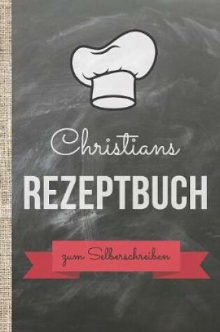 Cover of Christians Rezeptbuch zum Selberschreiben