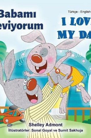 Cover of I Love My Dad (Turkish English Bilingual Book)