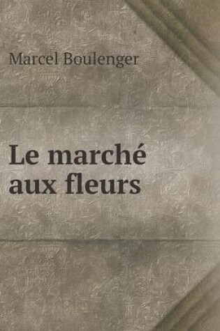 Cover of Le marché aux fleurs