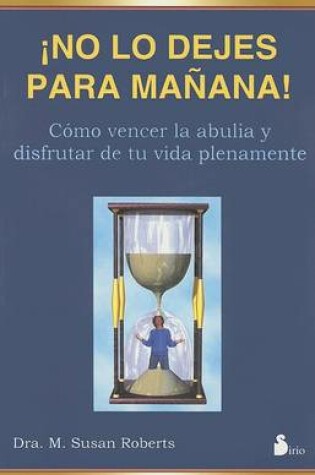 Cover of No Lo Dejes Para Manana!