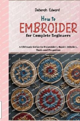 Cover of How to Embroider for Complete Beginners