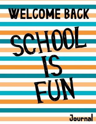 Book cover for Welcome Back School Is Fun Journal