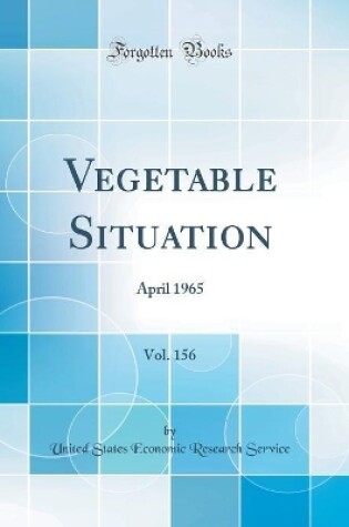 Cover of Vegetable Situation, Vol. 156: April 1965 (Classic Reprint)