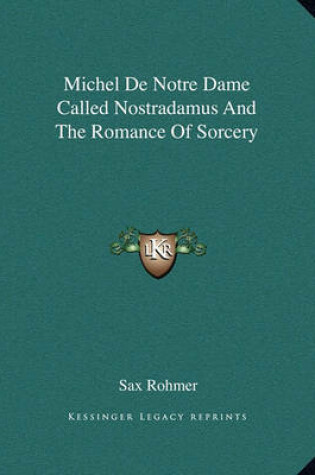 Cover of Michel de Notre Dame Called Nostradamus and the Romance of Sorcery